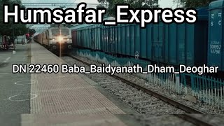 DN 22460 Baba_Baidyanath_Dham_Deoghar_Humsafar_Express (@Travel India With Bibek 🚂)Subscribe Please
