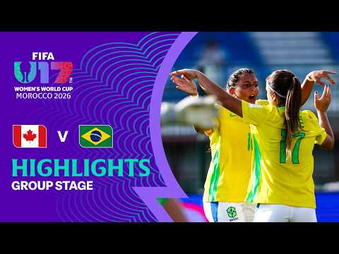 Canada vs Brazil Highlights | FIFA U\u002D17 Women\u0027s World Cup 2026™