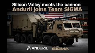 Silicon Valley meets the cannon: Anduril joins Team SIGMA