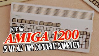 Why the Commodore Amiga 1200 is my all time favourite computer - Retro Computing Recollections