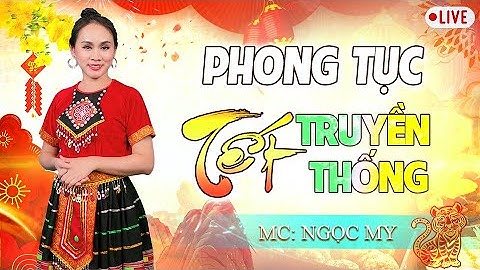 Phong tục Tết Truyền thống | KVCS183