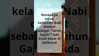 Kenapa kelahiran nabi ﷺ disebut sebagai Tahun Gajah? #faktaislam #maulidnabi #kuisislami