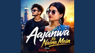 Download Lagu Aajanwa Ke Naina Mein Download Lagu Aajanwa Ke Naina Mein