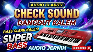 TES AUDIO EKSTREM 🔊 CEK SOUND DANGDUT BASS GLERR KOPLO KALEM BIKIN GETAR RUMAH | AUDIO CLARITY