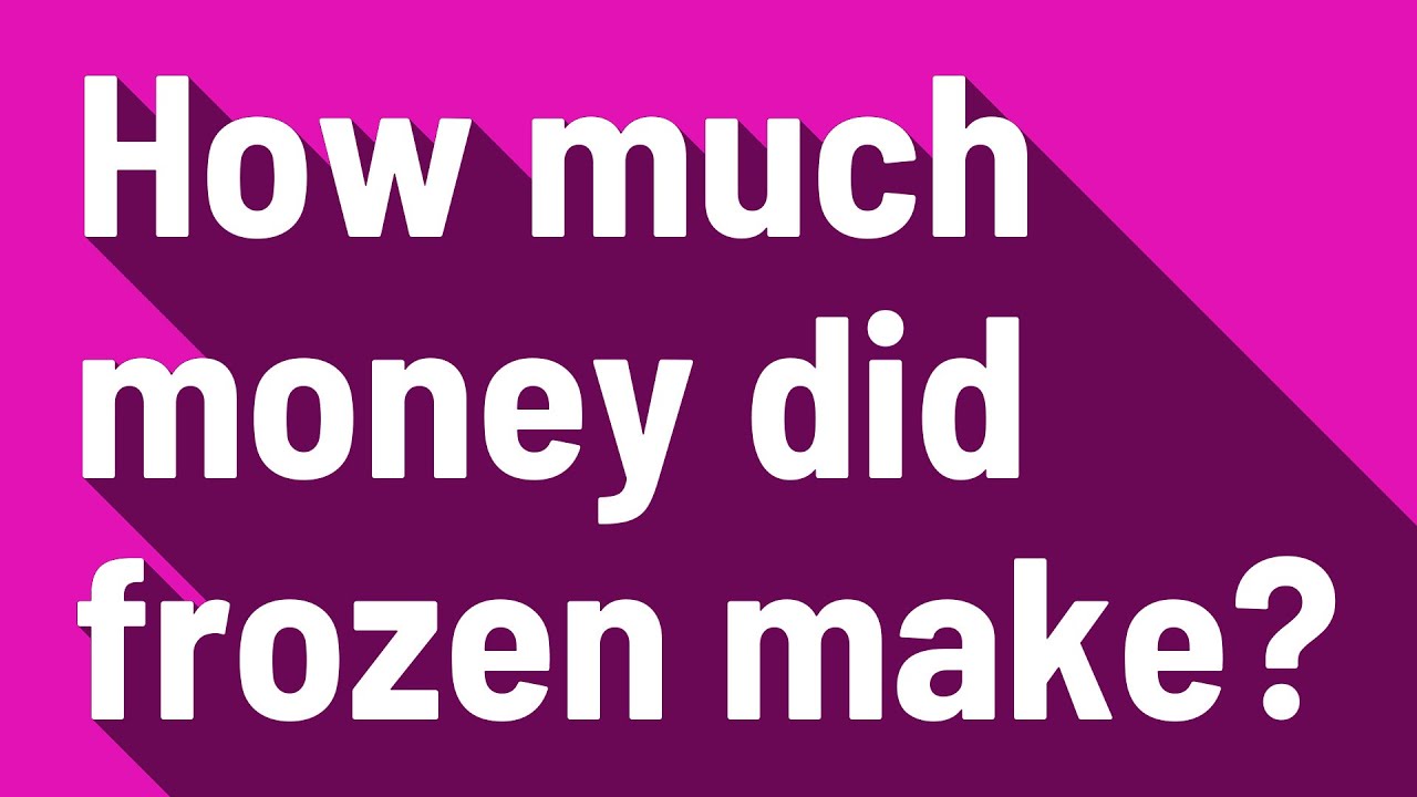 How much money did frozen make? - YouTube