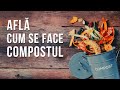 Cum se face COMPOSTUL? | Îngrășământ natural pentru plantele din grădină