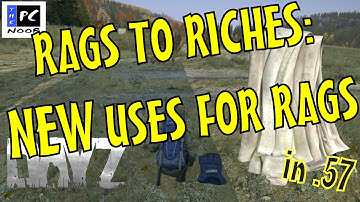 DayZ: Survival Tips - NEW USES FOR RAGS (in .57)