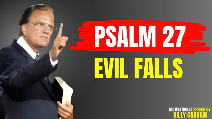Psalm 27: God’s Shield Against Darkness and Secret Enemies | Powerful Prayer | Billy Graham