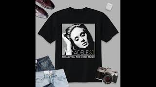 Adele 30 Thank You For Your Music Shirt
