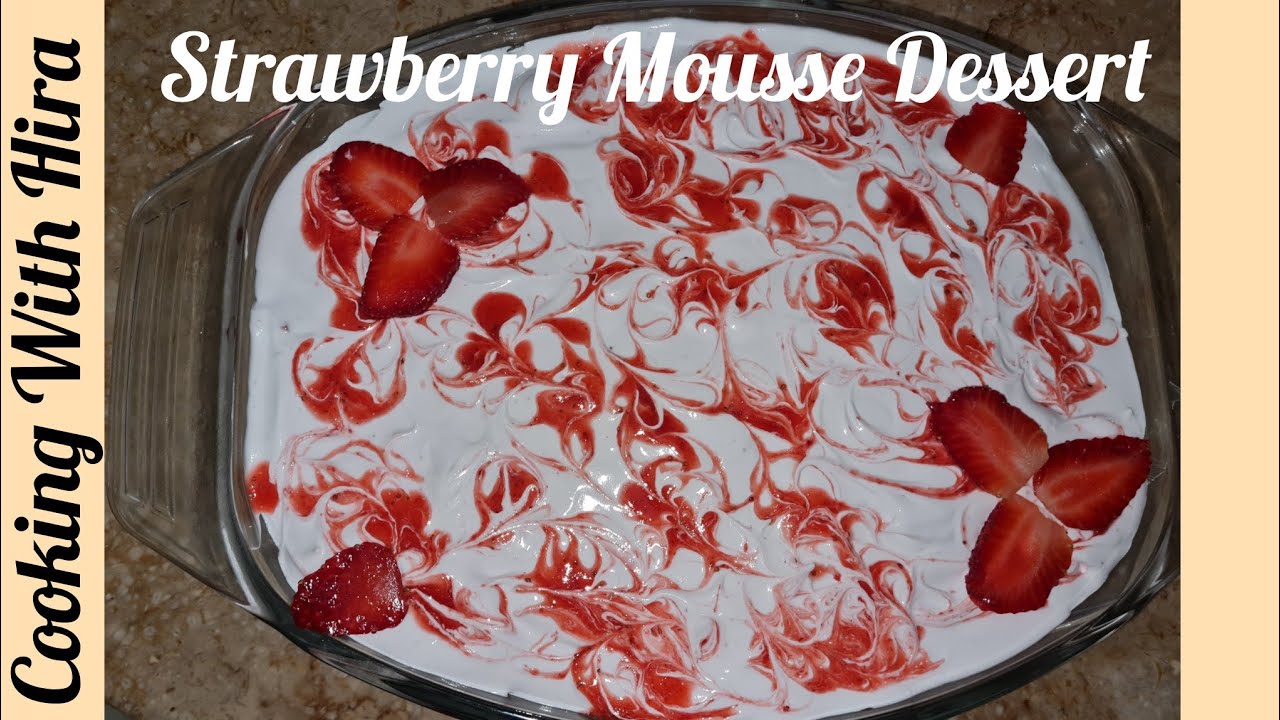 Strawberry Mousse Dessert Recipe | No Gelatin Easy Strawberry Dessert | Recipe by Cooking With Hira 
