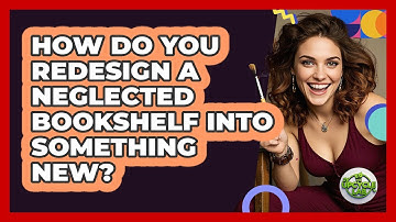 How Do You Redesign A Neglected Bookshelf Into Something New? - The Upcycle Lab