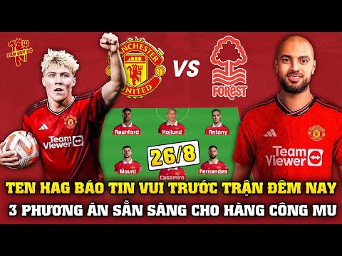 Tin Bóng Đá MU 26/8: Ten Hag BÁO TIN VUI TRƯỚC TRẬN ĐÊM NAY, 3 PHƯƠNG ÁN CHO HÀNG CÔNG QUỶ ĐỎ