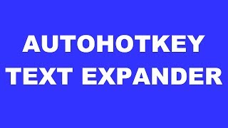 Autohotkey Text Expander Replacement Program Script