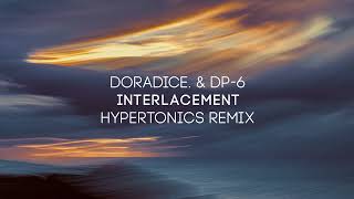doradice., DP-6 - Interlacement (Hypertonics remix)
