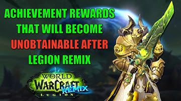 Achievement Rewards That Will Be GONE After Legion Remix!