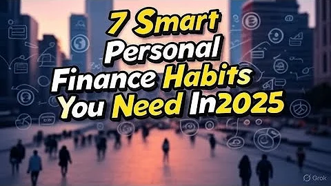7 Smart Personal Finance Habits You Need In 2025