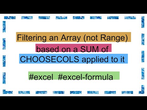 Filtering an Array (not Range) based on a SUM of CHOOSECOLS applied to it