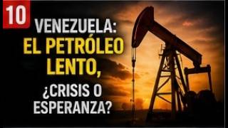 Venezuela: El Petróleo Lento, ¿Crisis o Esperanza?