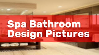 Spa Bathroom Design Pictures