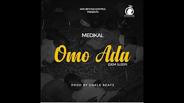 Medikal - Omo Ada [Dem Sleep] (Audio Slide)