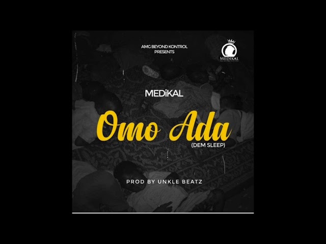 Medikal - Omo Ada [Dem Sleep] (Audio Slide)