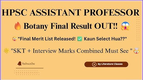 HPSC ASSISTANT PROFESSOR BOTANY FINAL RESULT OUT