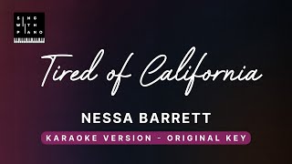 Tired of California - Nessa Barrett (Original Key Karaoke) - Piano Instrumental Cover with Lyrics