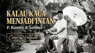 KALAU KACA MENJADI INTAN - P. Ramlee & Saloma | Cover by Voxaura