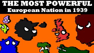 Who Is The Most POWERFUL Europe State In 1939