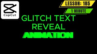 How to Add a Glitch Text Reveal Animation in CapCut PC Desktop - Lesson 185 CapCut Tutorial