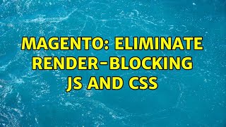 Famous Magento: Eliminate render-blocking JS and CSS Profile