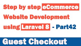Celebrity Step by step eCommerce website Development using Laravel 8 - Part 42 (Guest Checkout) Wealth