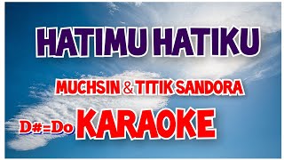Download Lagu HATIMU DAN HATIKU - MUCHSIN ALATAS \u0026 TITIK SANDORA - KARAOKE MP3 Download Lagu HATIMU DAN HATIKU - MUCHSIN ALATAS \u0026 TITIK SANDORA - KARAOKE MP3