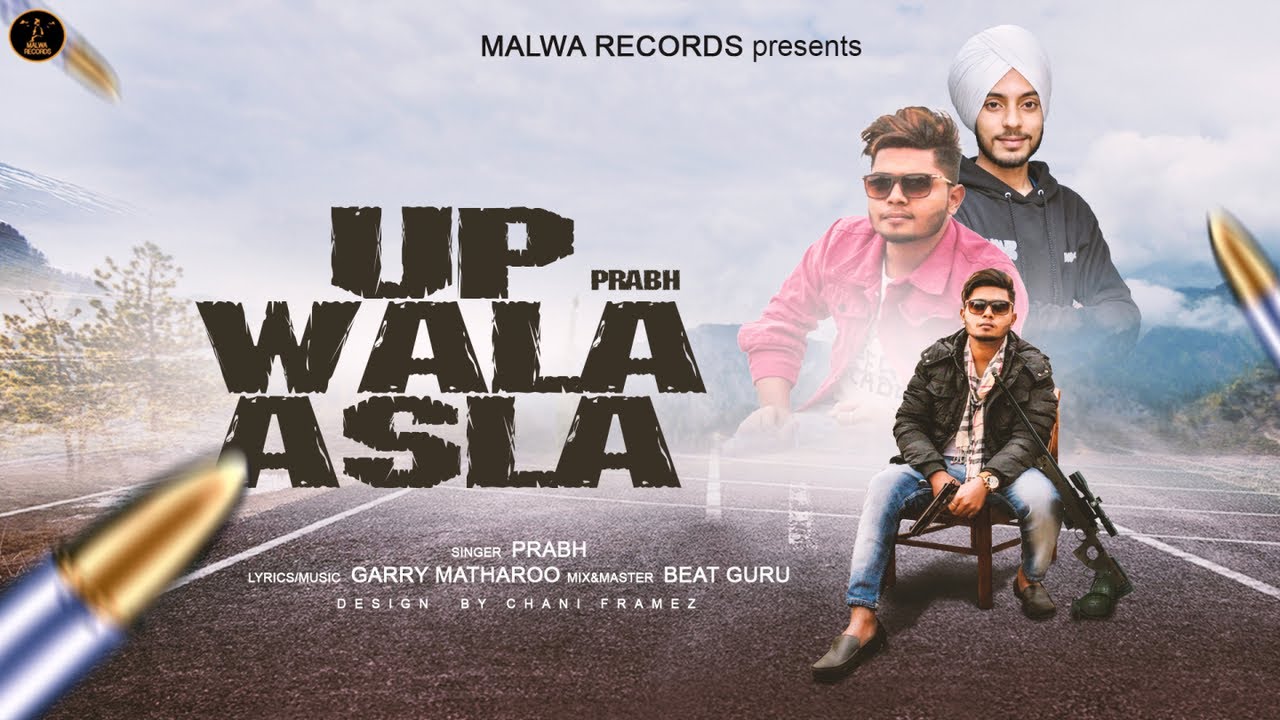 PRABH - UP WALA ASLA - LATEST PUNJABI SONG 2019 | NEW PUNJABI SONG 2019 | MALWA RECORDS PRABH - UP WALA ASLA - LATEST PUNJABI SONG 2019 | NEW PUNJABI SONG 2019 | MALWA RECORDS #1