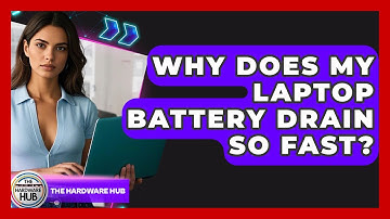 Why Does My Laptop Battery Drain So Fast? - The Hardware Hub