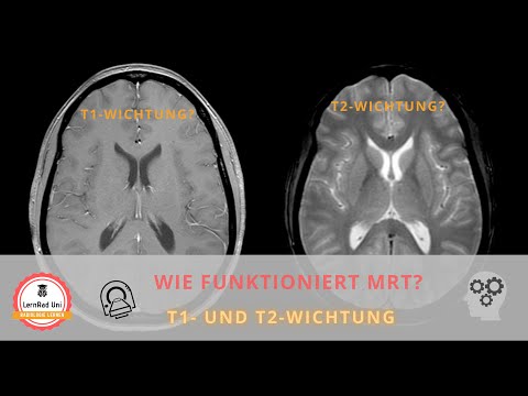 Wie funktioniert MRT? T1 und T2 Wichtung