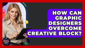 How Can Graphic Designers Overcome Creative Block? - Graphic Design Nerd