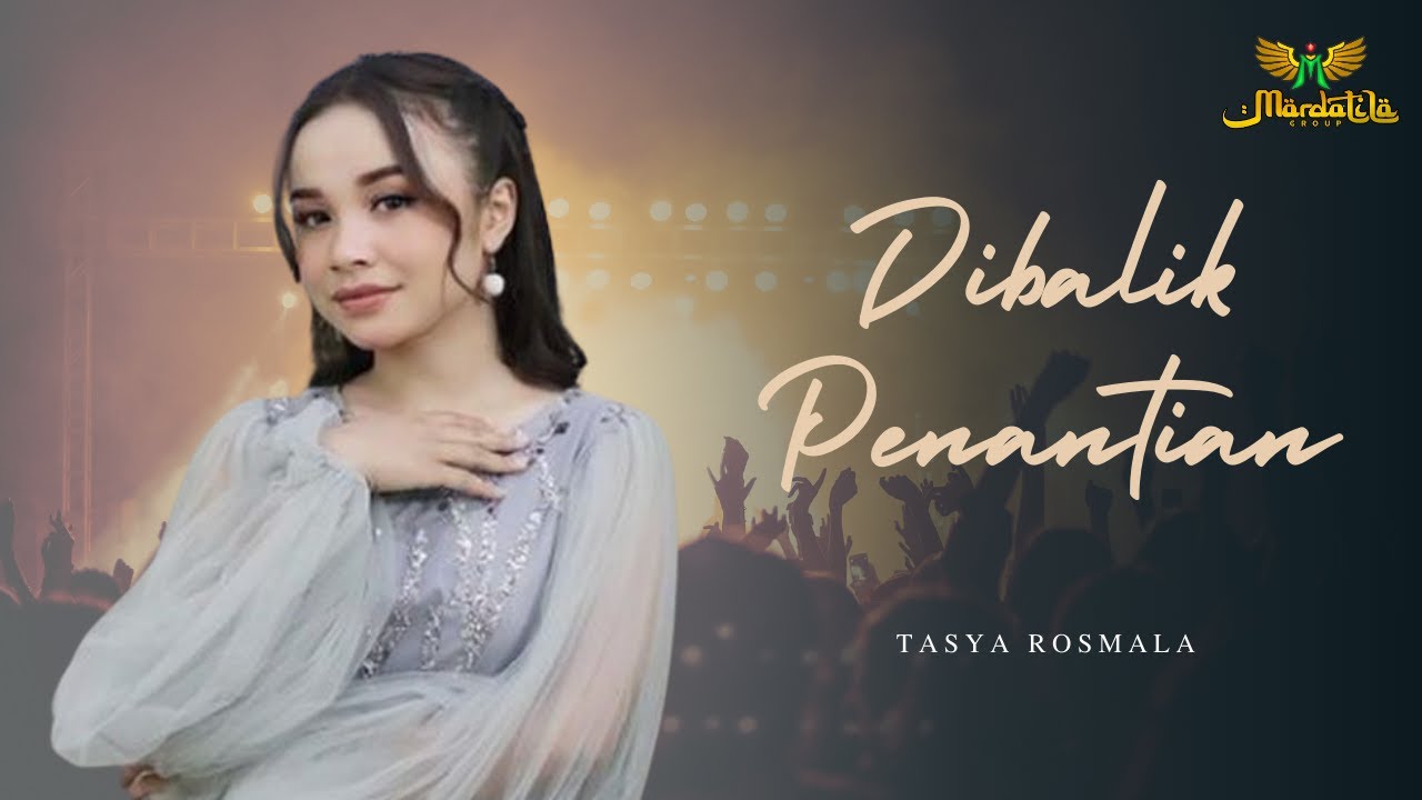 TASYA ROSMALA - DIBALIK PENANTIAN | MARDATILA GROUP