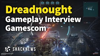 Dreadnought Gameplay Interview Gamescom