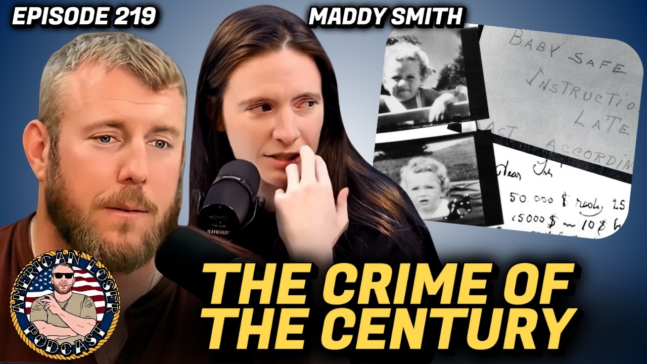 The Lindbergh Baby: The Most Notorious Kidnapping in History w/ Maddy Smith | American Loser Ep 219