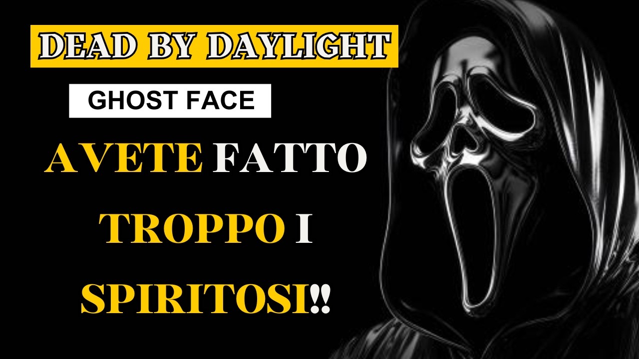 AVETE FATTO TROPPO I SPIRITOSI!! GHOST FACE. Dead By Daylight ITA Gameplay (killer).