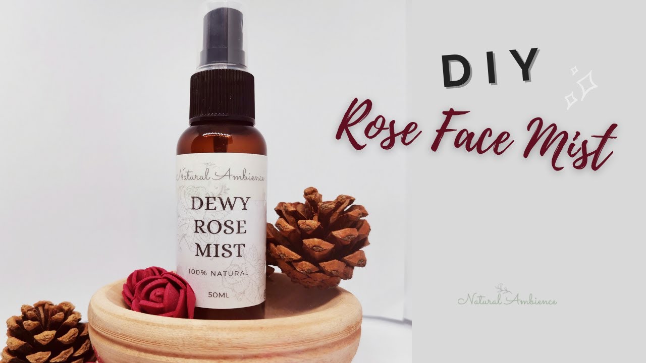 Homemade Rose Face Mist | Artisan Natural Skincare Formulation | Natural Ambience
