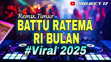 🌴 Remix Timur | Battu Ratema Ri Bulan Cipt. NN | Project 17 Official 🌴