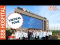 Experience a virtual tour of ssb hospital worldclass treatment at affordable prices