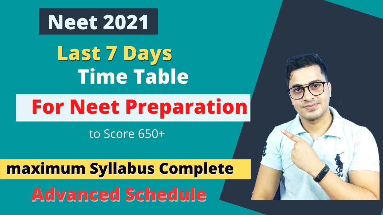 Last 7 Days Time Table For Neet 2021 | Daily Schedule For Neet Preparation | Advanced Time Table