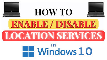 How To Enable Or Disable Location Services in Windows 10 | Quick and Easy Guide