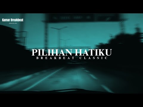 DJ PILIHAN HATIKU | KAMAR BREAKBEAT REMIX