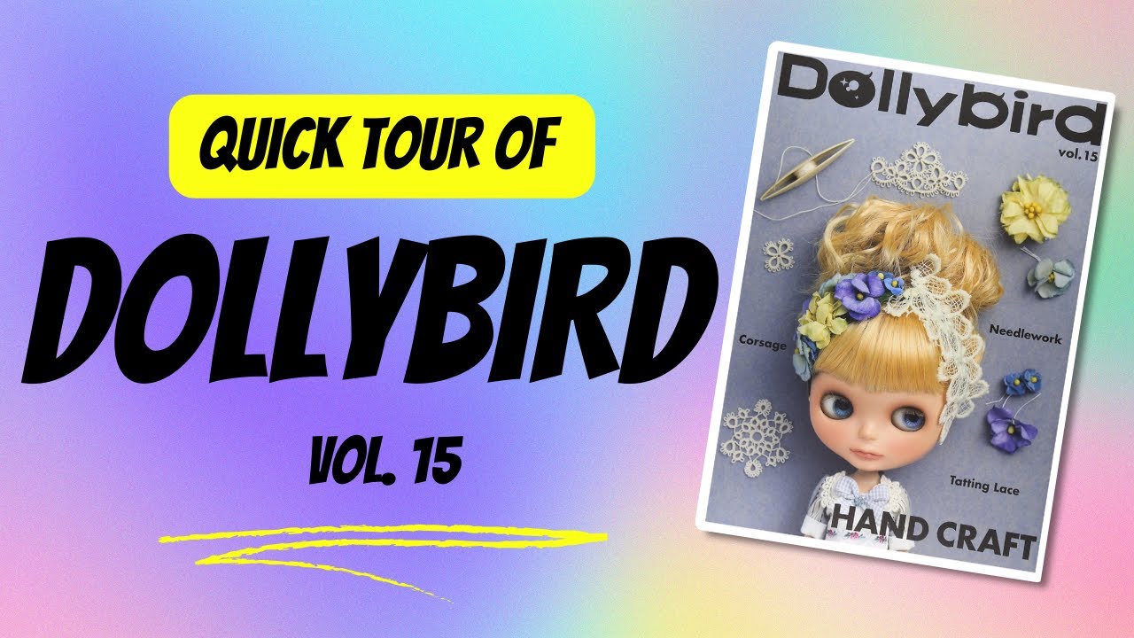 Dollybird Vol. 15 Flip Through: Discover Gorgeous Doll Designs & Ideas!
