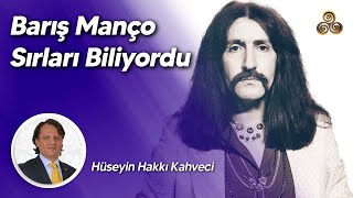 Barış Manço Sırları Biliyordu Hüseyin Hakkı Kahveci