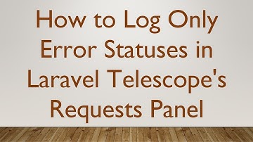 How to Log Only Error Statuses in Laravel Telescope